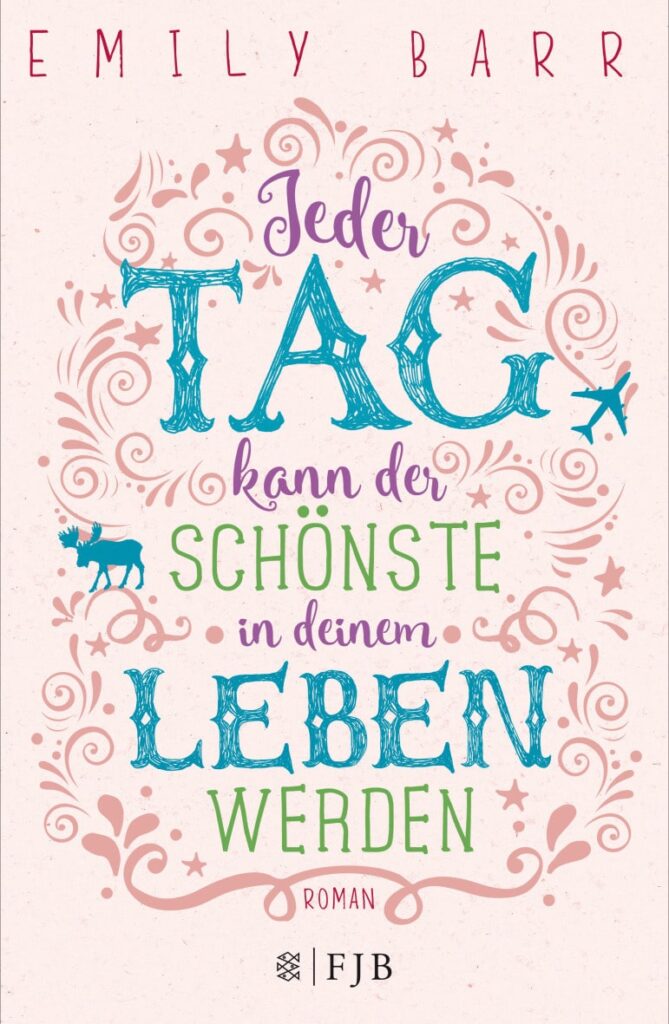 Buchcover: Jeder Tag kann der schönste in deinem Leben werden