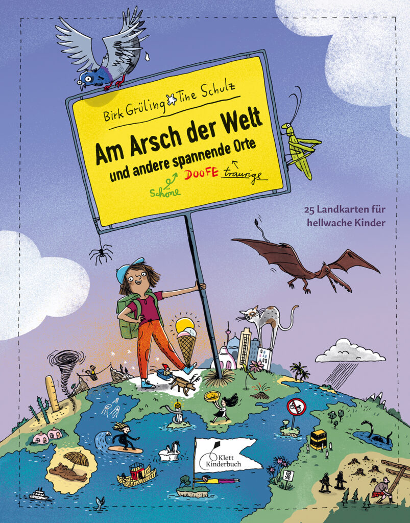 Buchcover: Am Arsch der Welt und andere spannende Orte - 25 Landkarten für hellwache Kinder