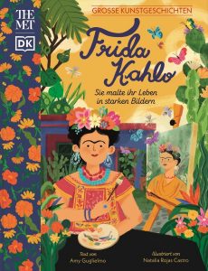 Buchcover: Frida Kahlo – Sie malte ihr Leben in starken Bildern
