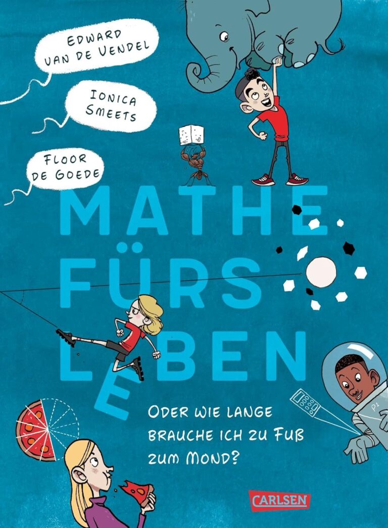 Buchcover: Mathe fürs Leben - Oder wie lange brauche ich zu Fuß zum Mond?