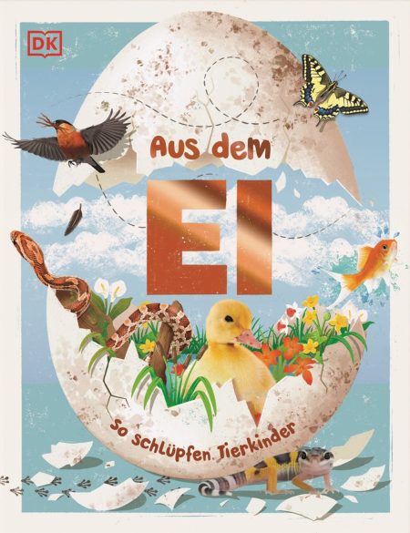 Buchcover: Aus dem Ei - So schlüpfen Tierkinder