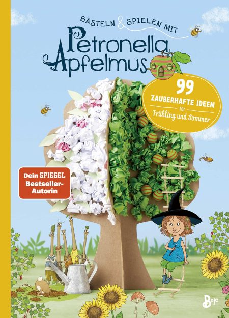 Buchcover: Basteln & Spielen mit Petronella Apfelmus – 99 zauberhafte Ideen für den Frühling und den Sommer