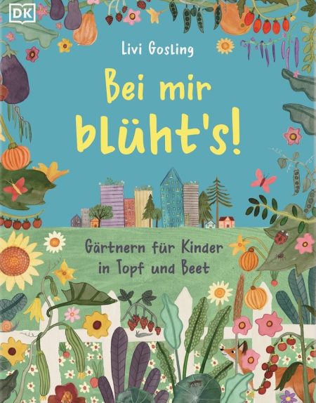 Buchcover: Bei mir blüht’s! - Gärtnern für Kinder in Topf und Beet