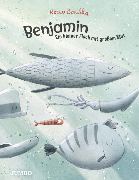 Buchcover: Benjamin – Ein kleiner Fisch mit großem Mut