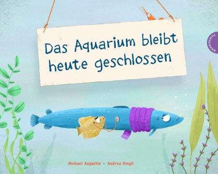 Buchcover: Das Aquarium bleibt heute geschlossen