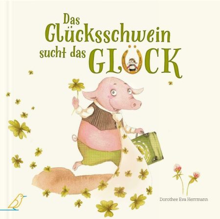 Buchcover: Das Glücksschwein sucht das Glück