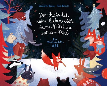 Buchcover: Der Fuchs hat seine lieben Nöte beim Halleluja auf der Flöte - Ein Weihnachts-ABC