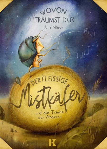 Buchcover: Der fleißige Mistkäfer und die Träume der Anderen