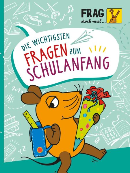 Buchcover: Frag doch mal... Die Maus - Die wichtigsten Fragen zum Schulanfang