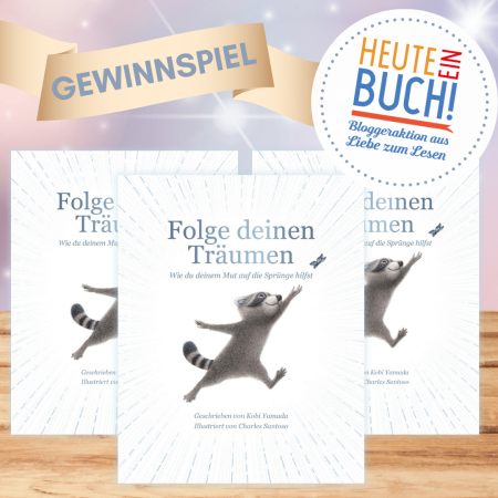 Dreifach "Folge deinen Träumen" mit Gewinnspiel - Vermerk und "Heute ein Buch"-Logo