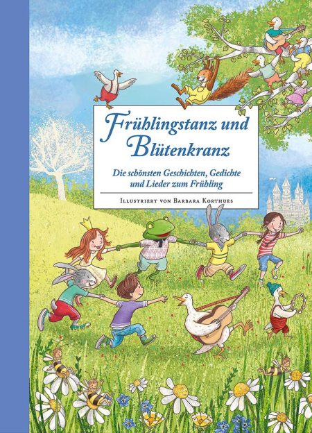 Buchcover: Frühlingstanz und Blütenkranz - Die schönsten Geschichten, Gedichte und Lieder zum Frühling