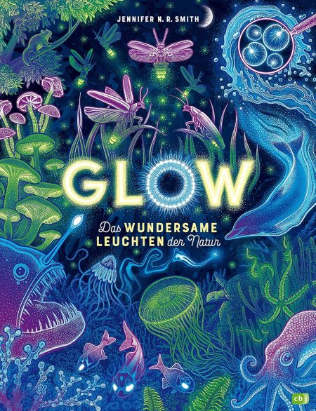 Buchcover: Glow – Das wundersame Leuchten der Natur