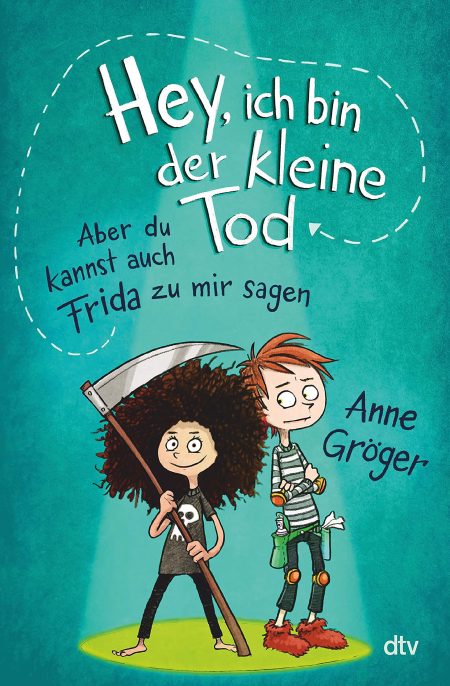 Buchcover: Hey, ich bin der kleine Tod - Aber du kannst auch Frida zu mir sagen