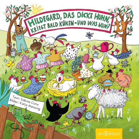 Buchcover: Hildegard, das dicke Huhn, kriegt bald Küken - Und was nun?