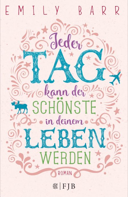 Buchcover: Jeder Tag kann der schönste in deinem Leben werden