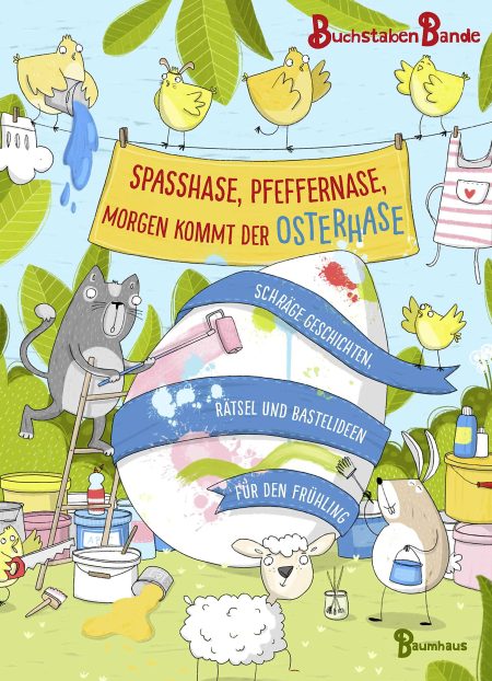 Buchcover: Spaßhase, Pfeffernase, morgen kommt der Osterhase - Schräge Geschichten, Rätsel und Bastelideen für den Frühling