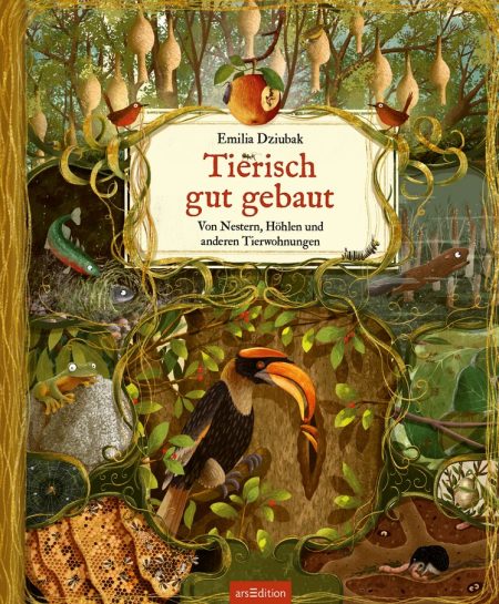 Buchcover: Tierisch gut gebaut – Von Nestern, Höhlen und anderen Tierwohnungen