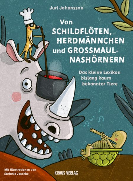 Buchcover: Von Schildflöten, Herdmännchen und Großmaulnashörnern - Das kleine Lexikon bislang kaum bekannter Tiere