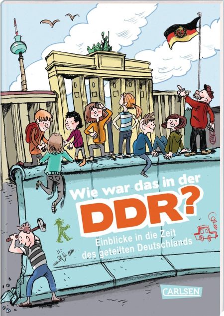 Buchcover: Wie war das in der DDR? Einblicke in die Zeit des geteilten Deutschlands