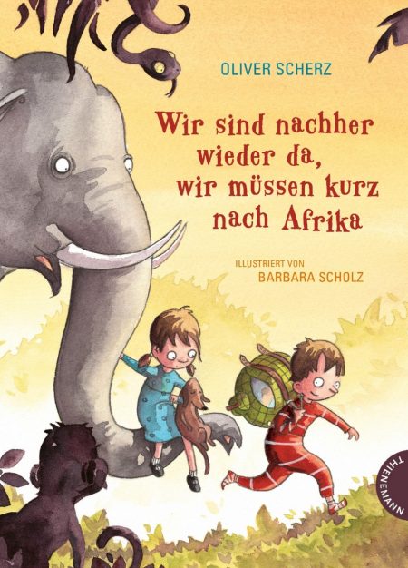 Buchcover: Wir sind nachher wieder da, wir müssen kurz nach Afrika