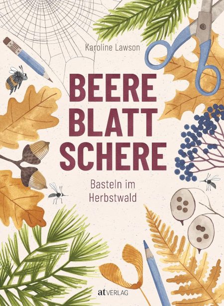 Buchcover: Beere Blatt Schere - Basteln im Herbstwald