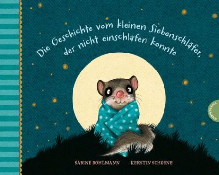 Buchcover: Die Geschichte vom kleinen Siebenschläfer, der nicht schlafen konnte