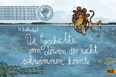 Buchcover: Die Geschichte vom Löwen, der nicht schwimmen konnte